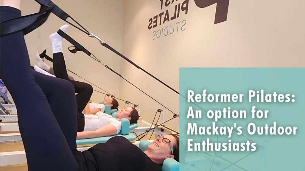 From the Beaches to the Studios Reformer Pilates, an option for Mackay